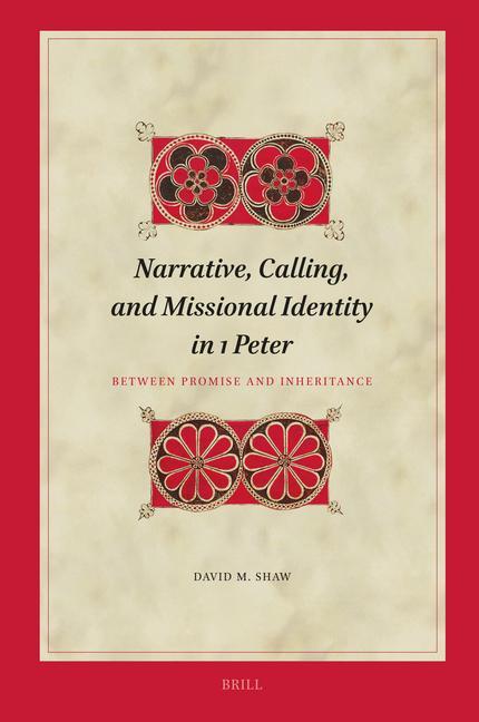 Narrative, Calling, and Missional Identity in 1 Peter