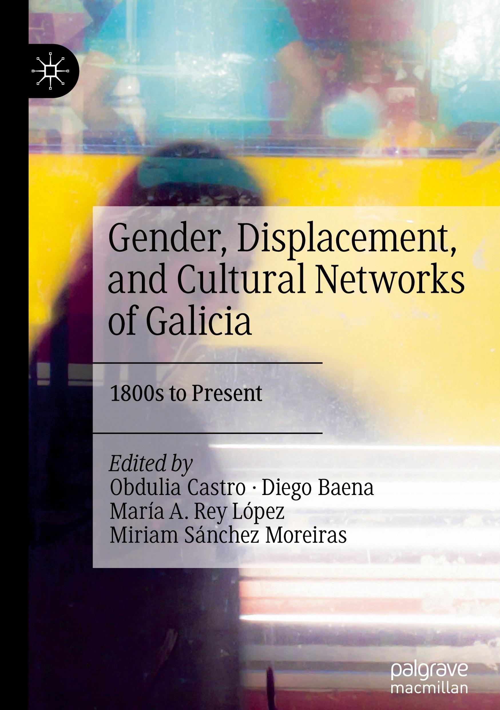 Gender, Displacement, and Cultural Networks of Galicia