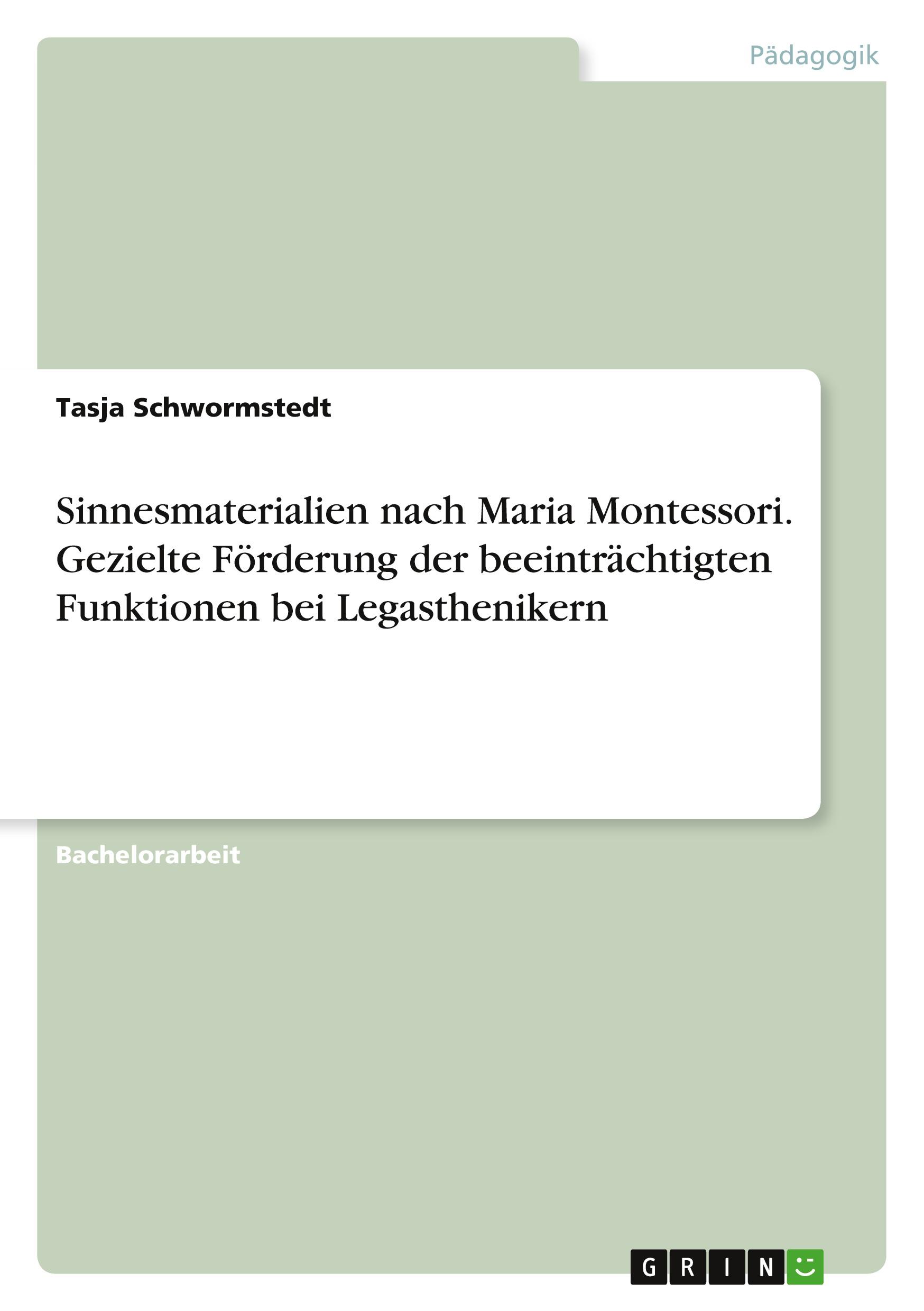 Sinnesmaterialien nach Maria Montessori. Gezielte Förderung der beeinträchtigten Funktionen bei Legasthenikern