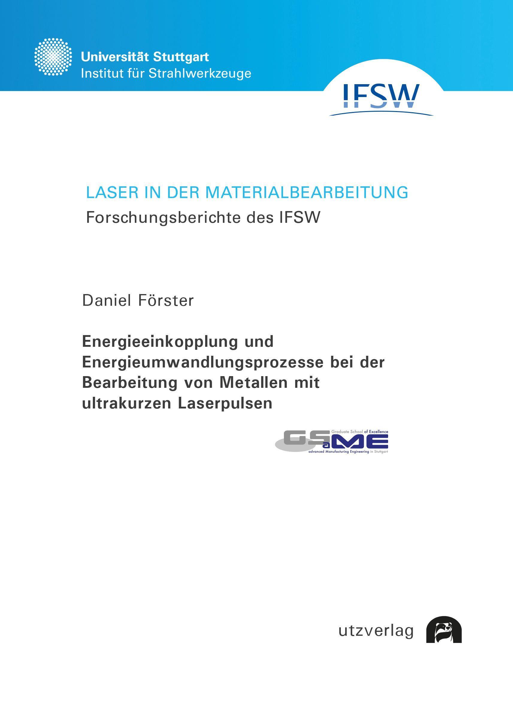 Energieeinkopplung und Energieumwandlungsprozesse bei der Bearbeitung von Metallen mit ultrakurzen Laserpulsen