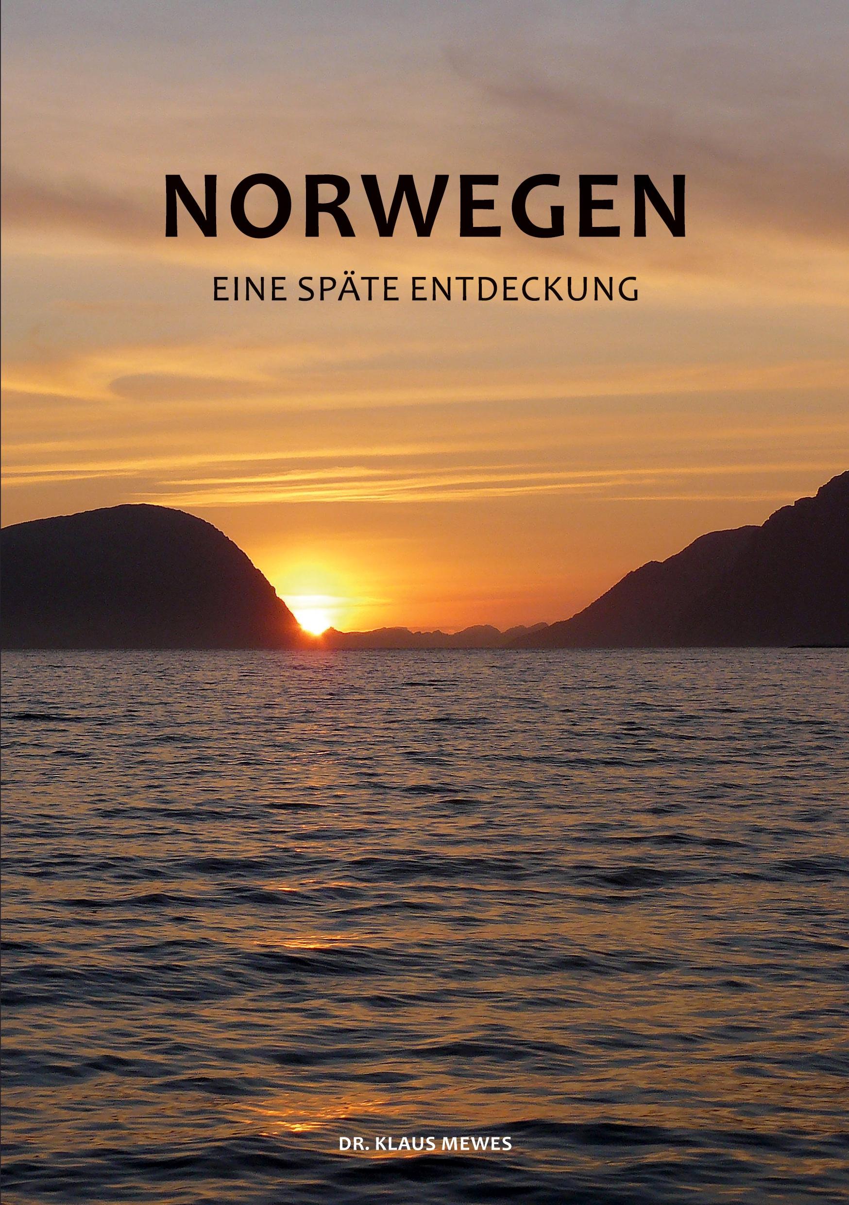 Norwegen - Eine späte Entdeckung