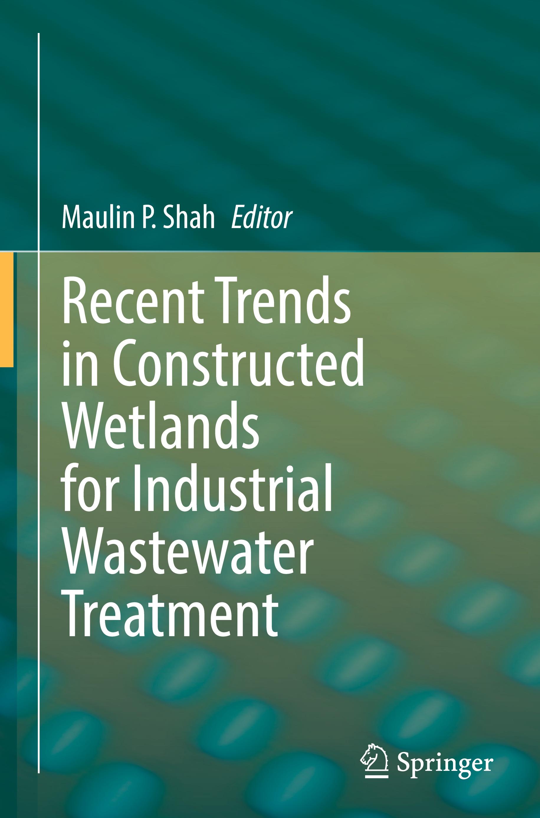 Recent Trends in Constructed Wetlands for Industrial Wastewater Treatment