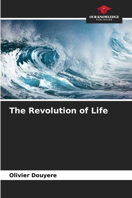 The Revolution of Life