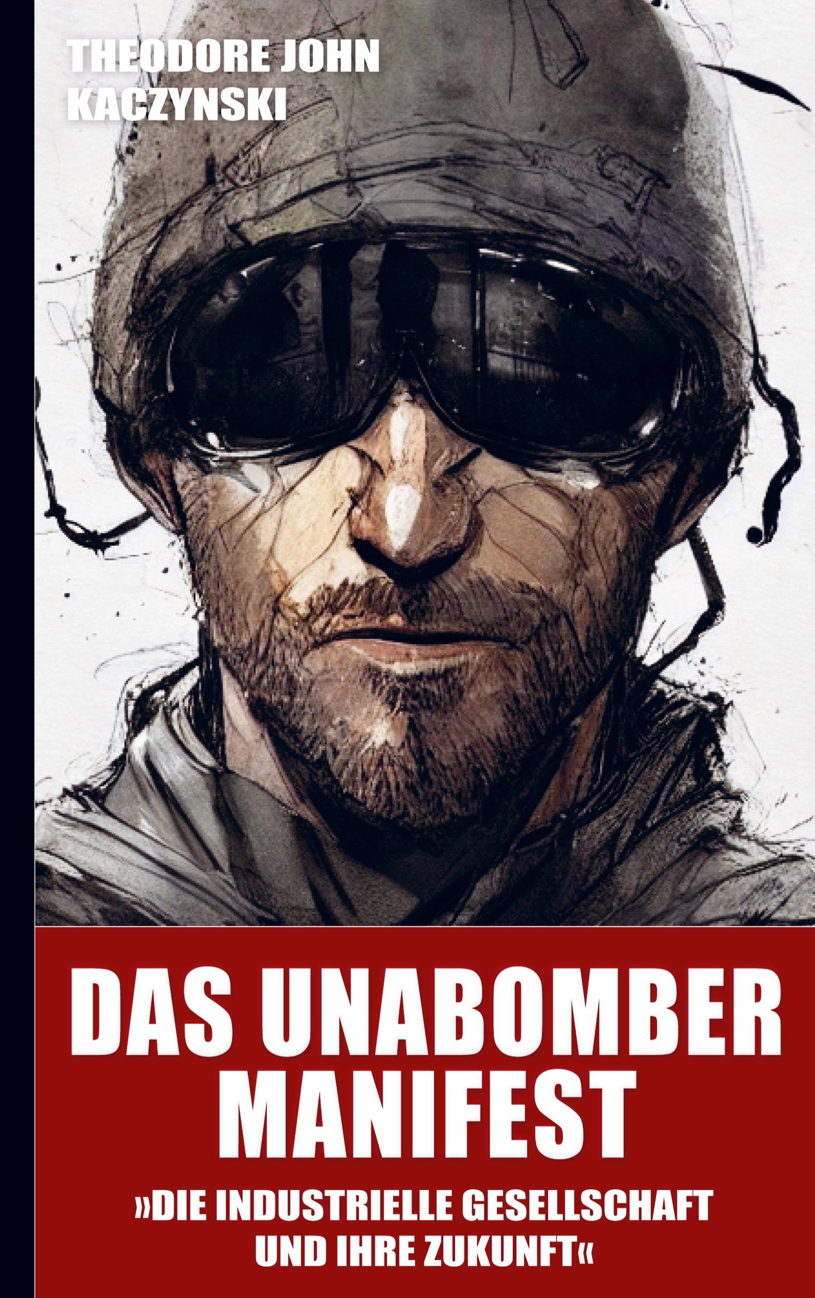 Das Unabomber Manifest: Die industrielle Gesellschaft und ihre Zukunft (Neuauflage 2023)