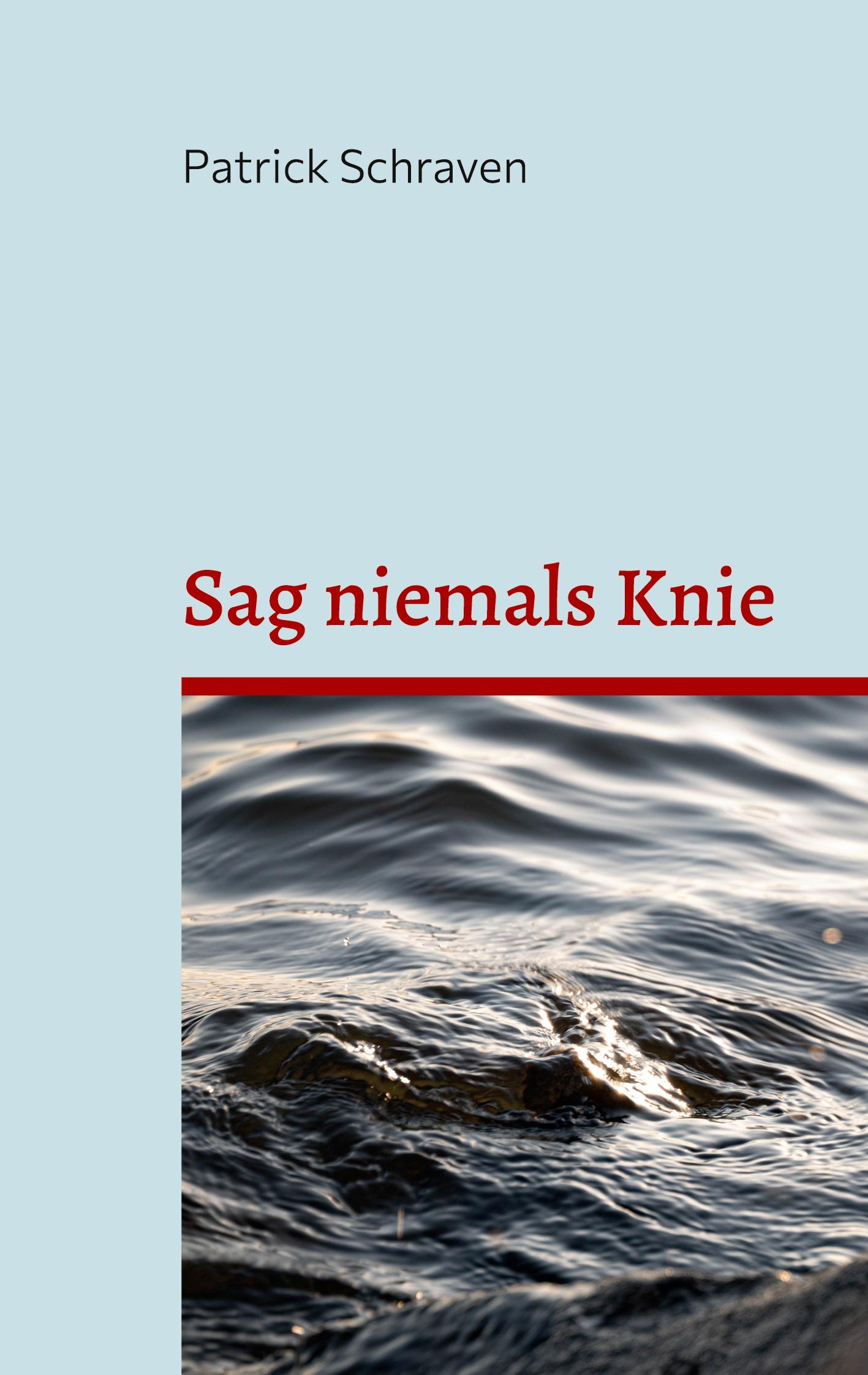 Sag niemals Knie