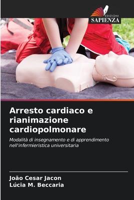 Arresto cardiaco e rianimazione cardiopolmonare