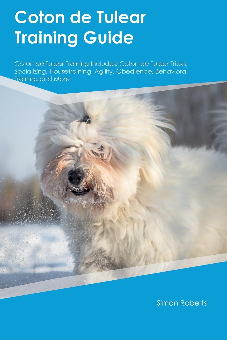 Coton de Tulear Training Guide Coton de Tulear Training Includes