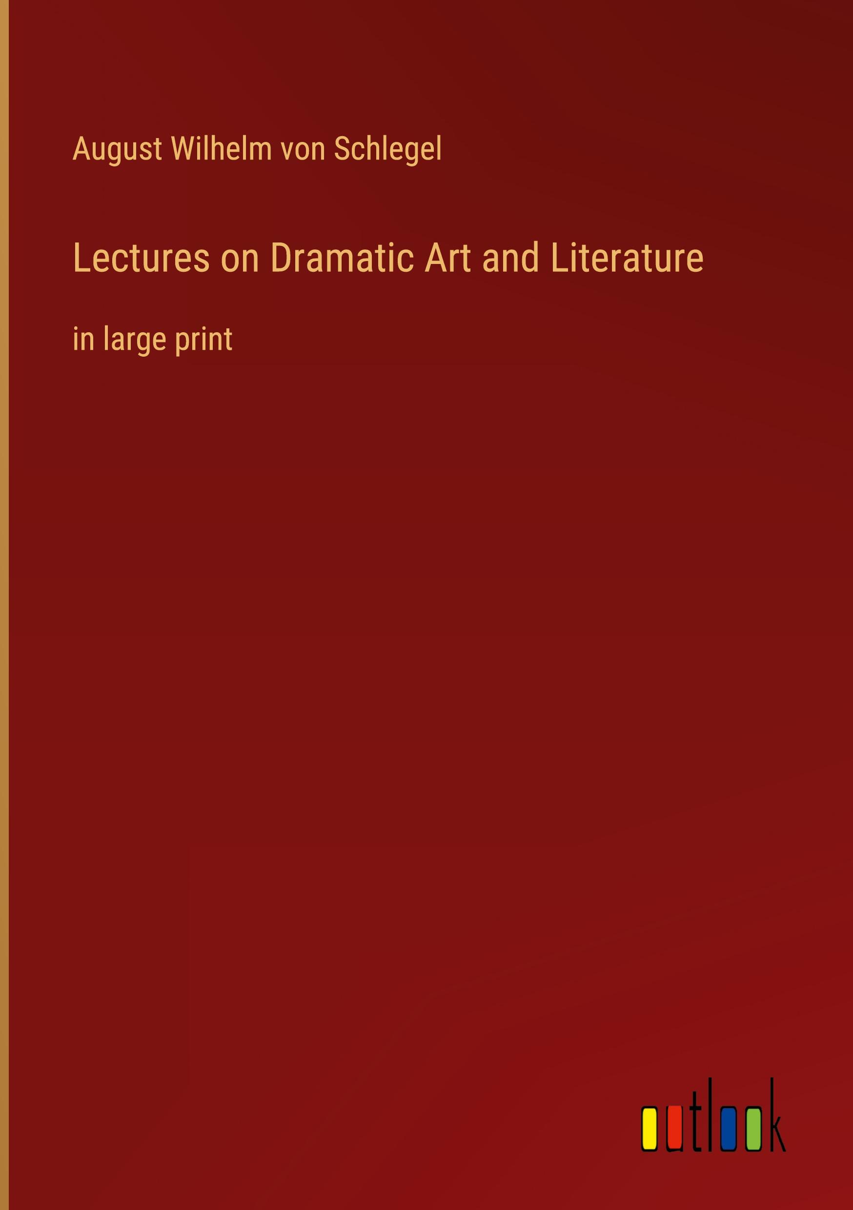 Lectures on Dramatic Art and Literature