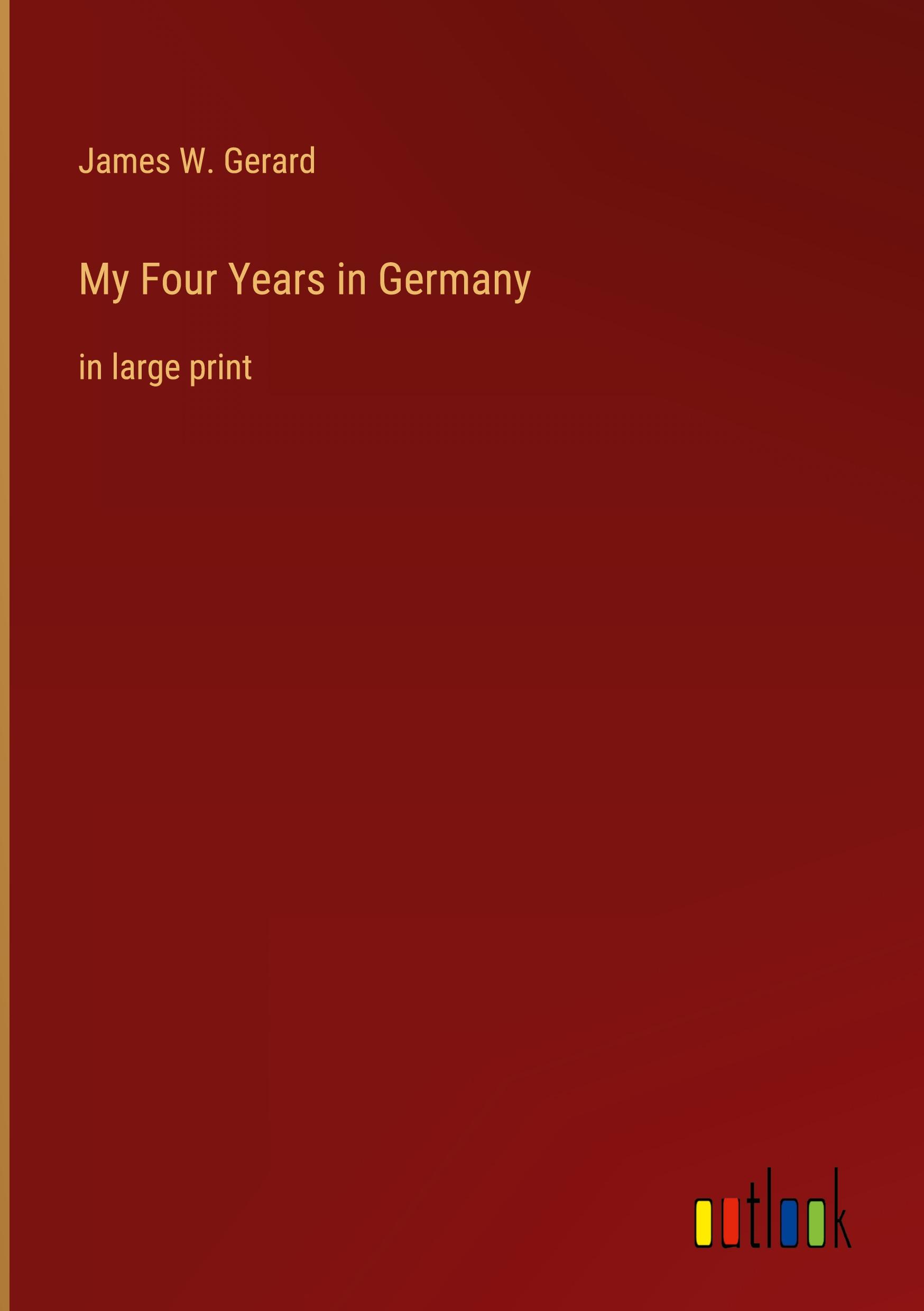 My Four Years in Germany