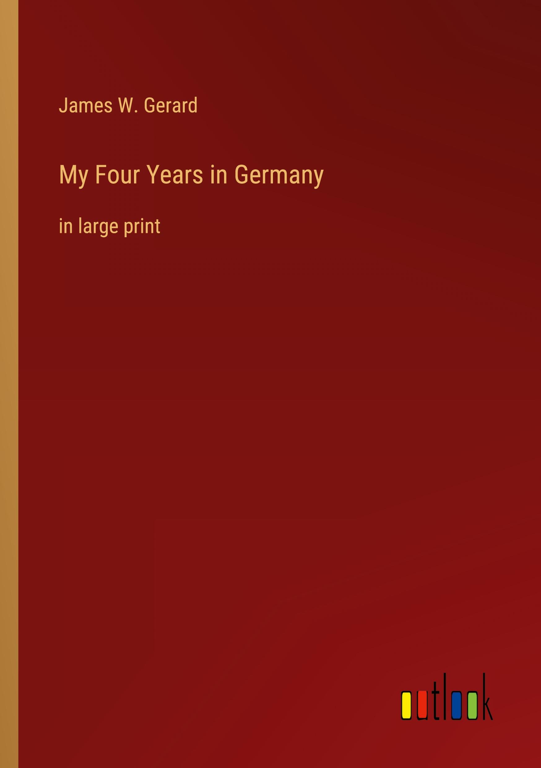 My Four Years in Germany