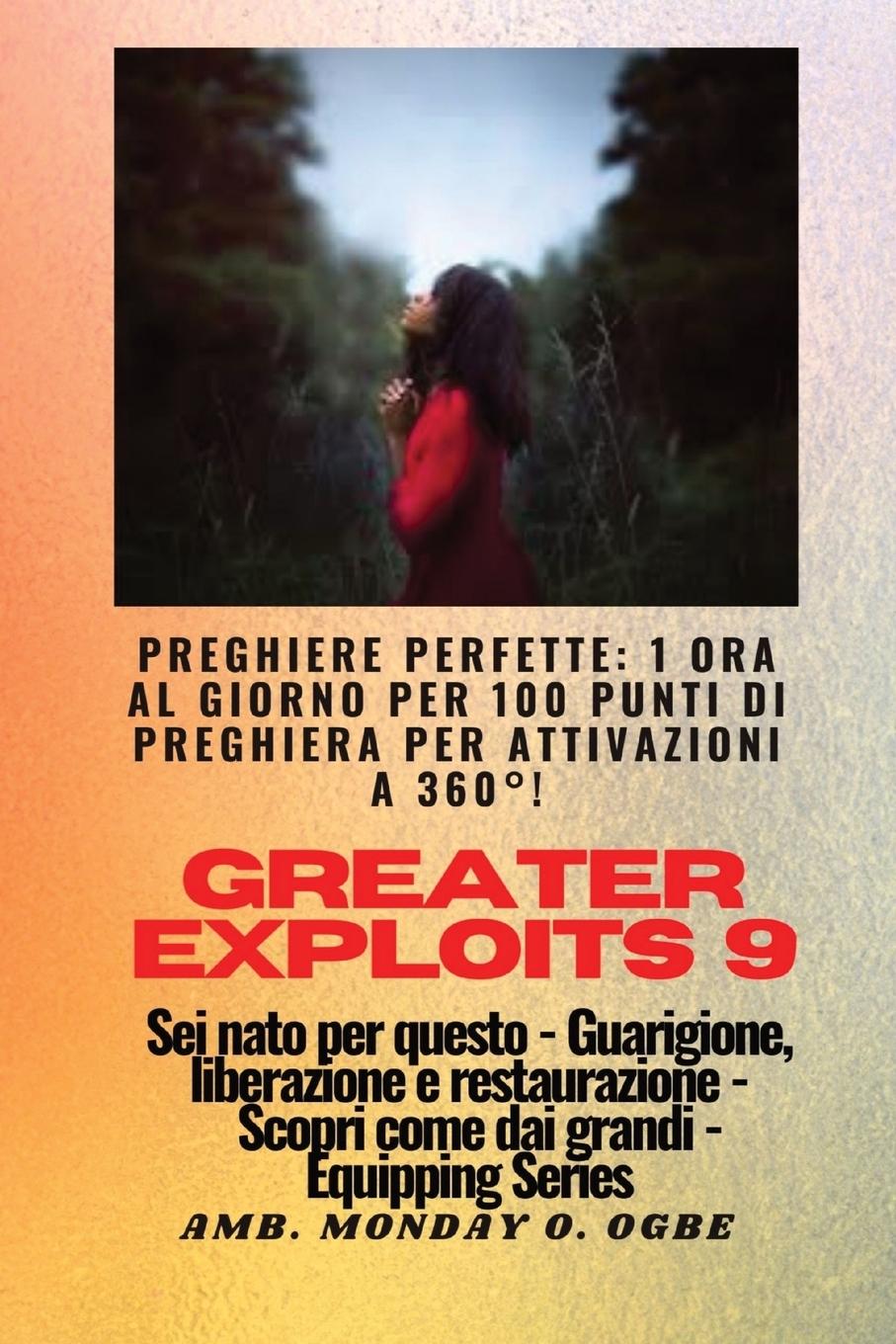 Greater Exploits - 9 - Preghiere perfette