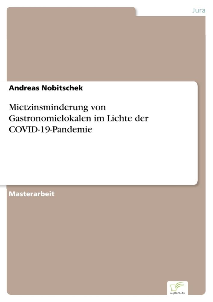 Mietzinsminderung von Gastronomielokalen im Lichte der COVID-19-Pandemie