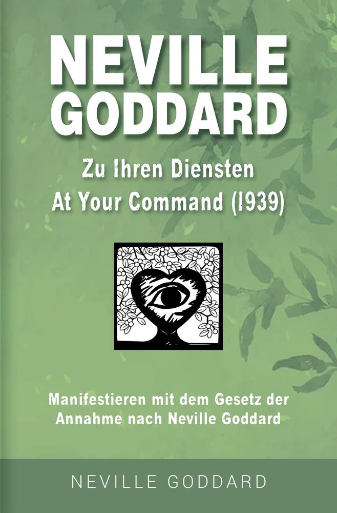 Neville Goddard - Zu Ihren Diensten (At Your Command 1939)