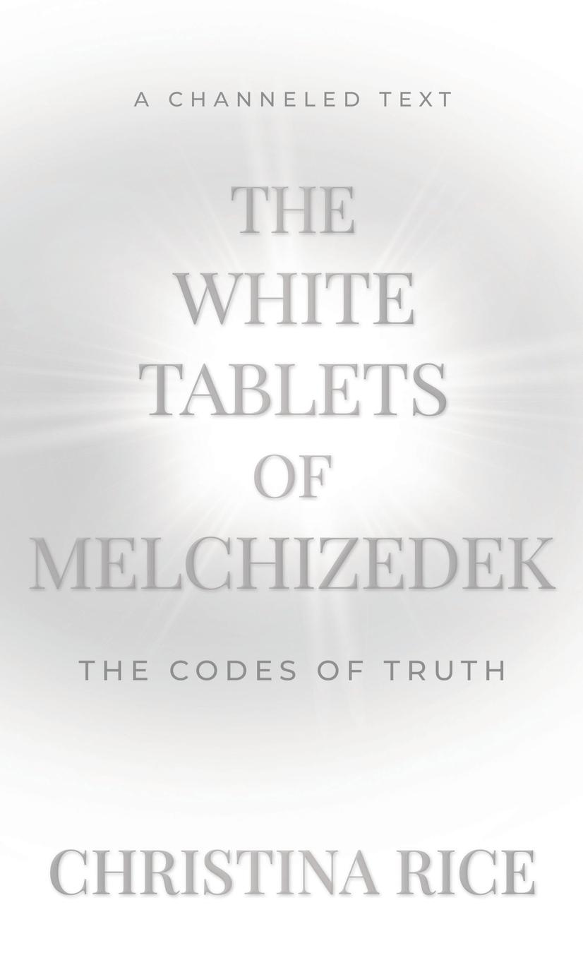 The White Tablets of Melchizedek