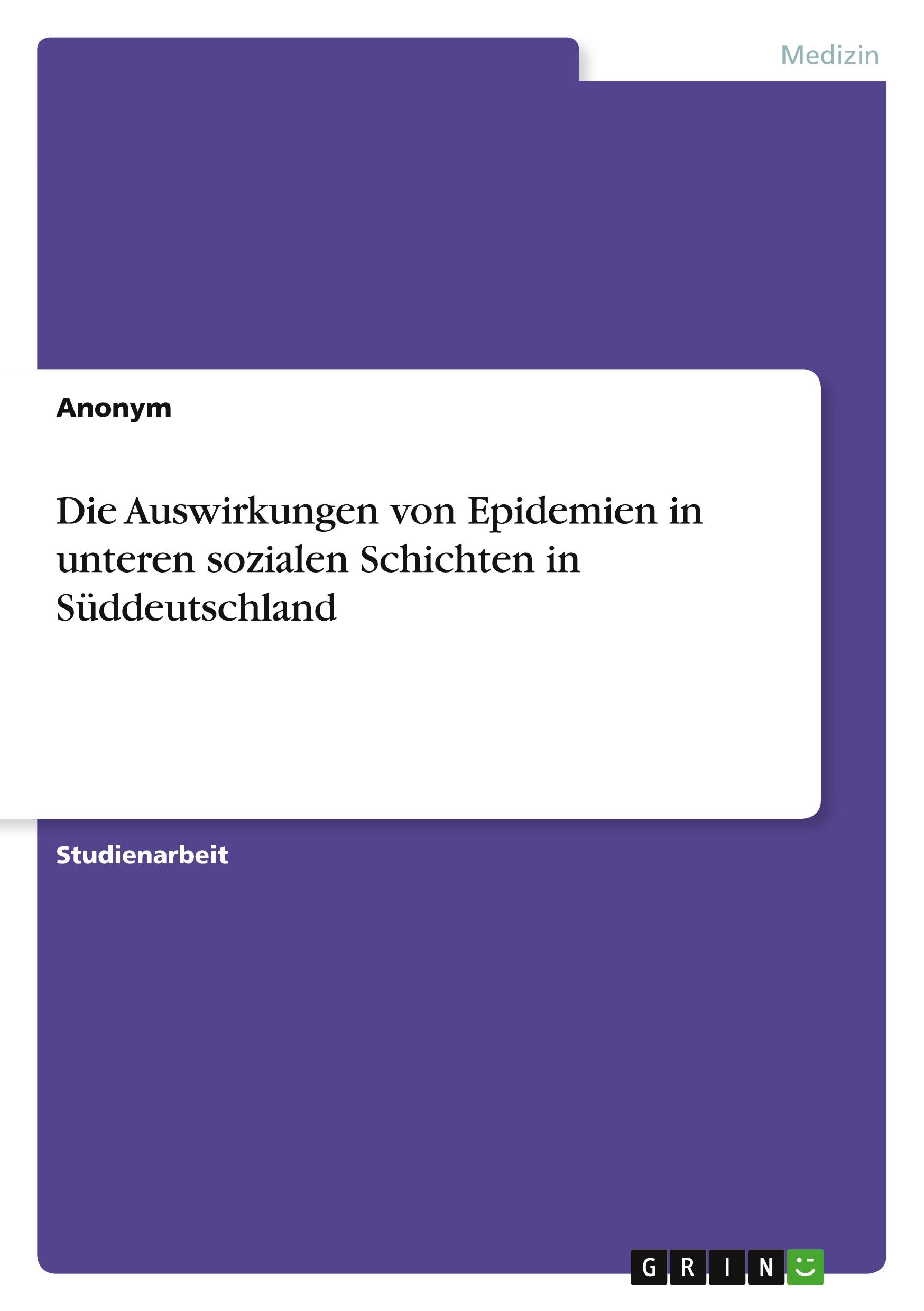 Die Auswirkungen von Epidemien in unteren sozialen Schichten in Süddeutschland