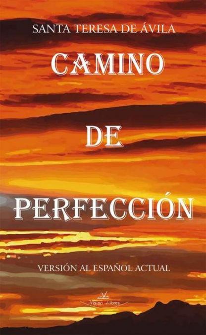 Camino de perfección : versión al español actual