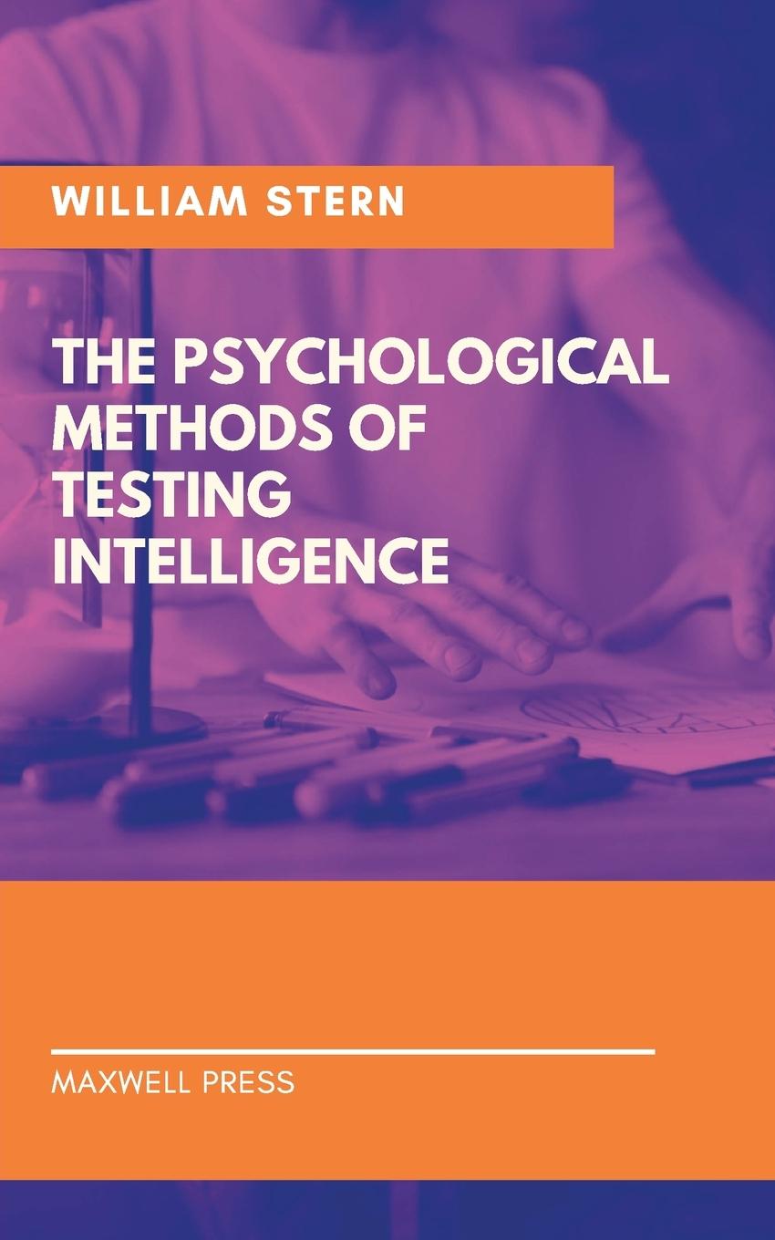 The Psychological Methods of Testing Intelligence