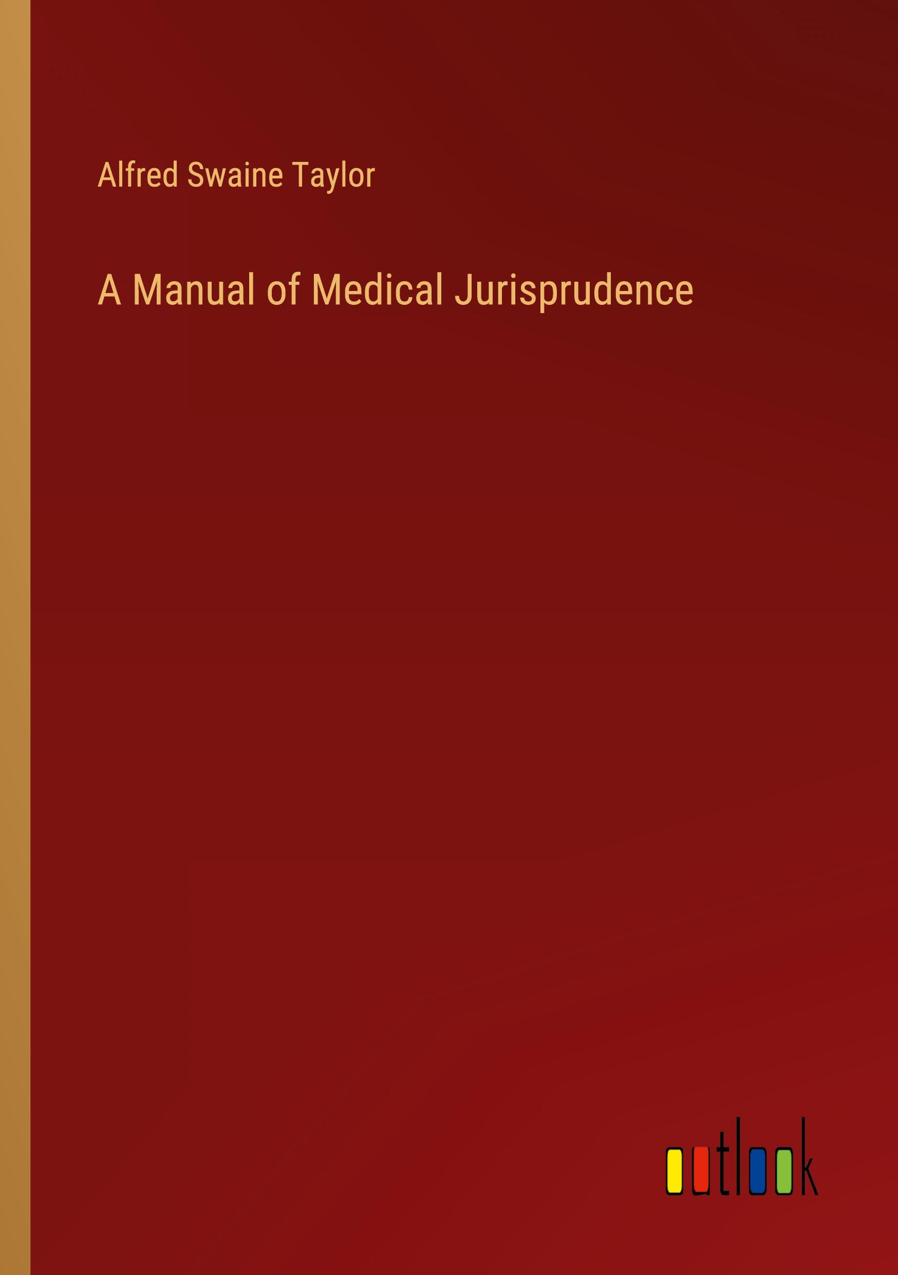 A Manual of Medical Jurisprudence