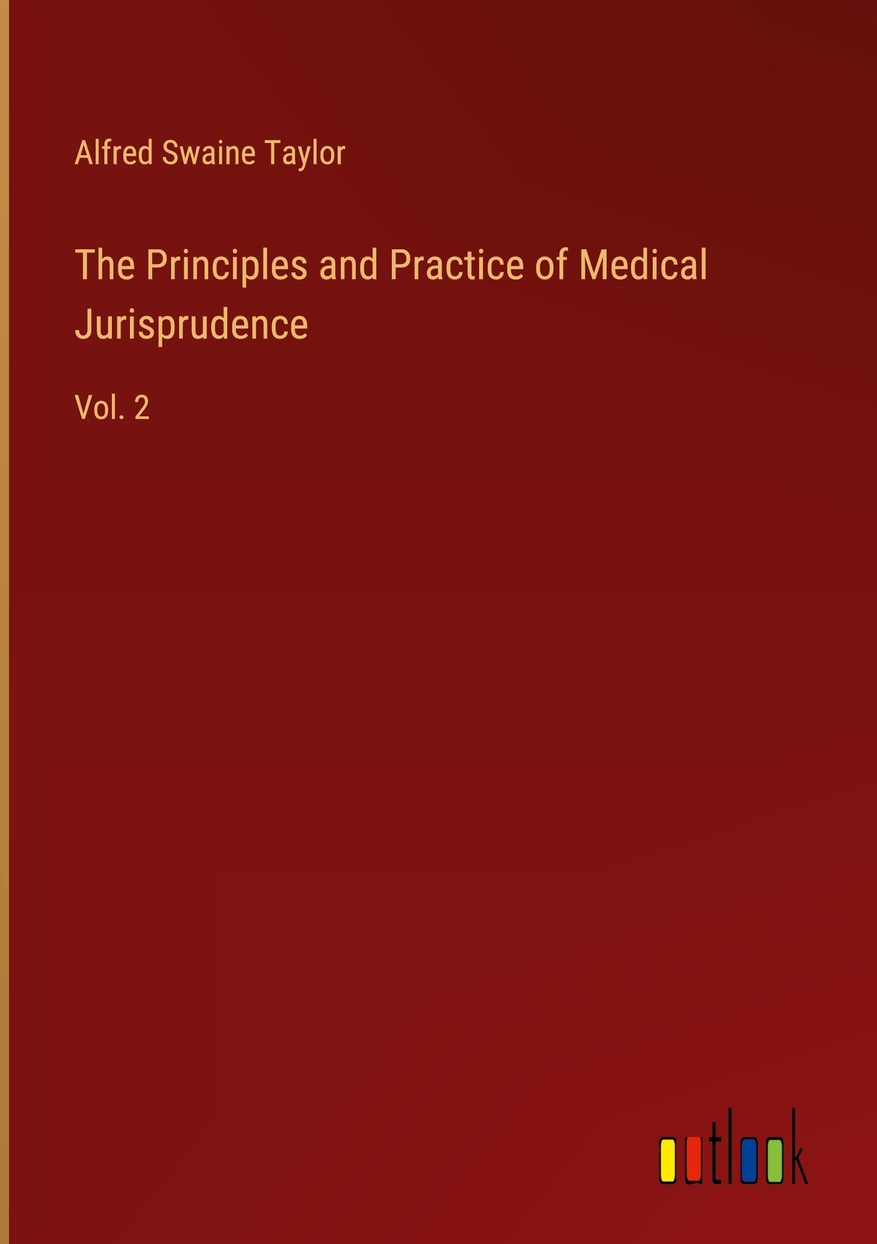 The Principles and Practice of Medical Jurisprudence