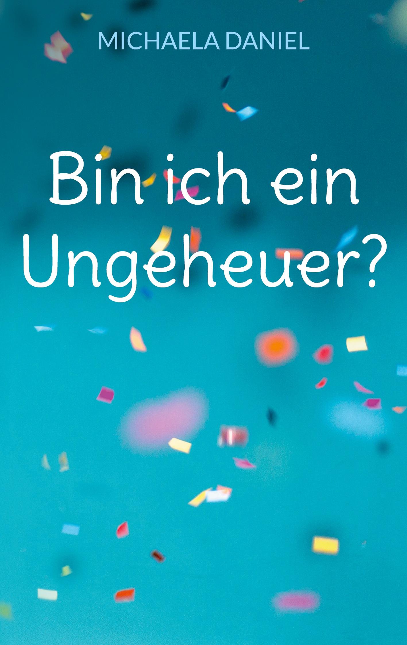 Bin ich ein Ungeheuer?