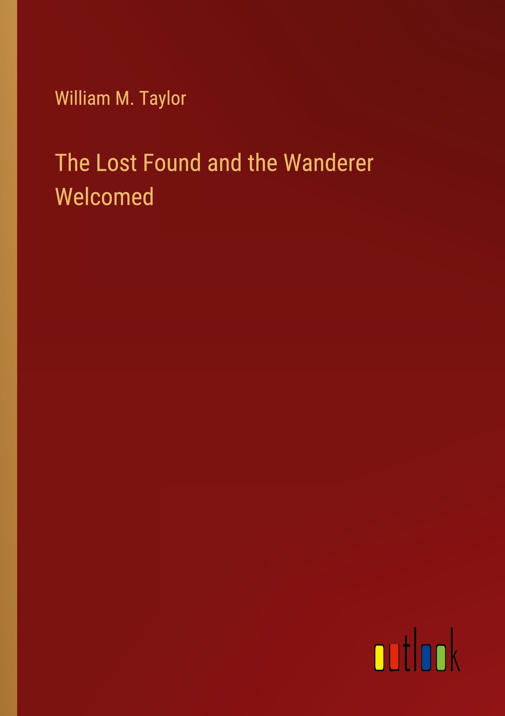 The Lost Found and the Wanderer Welcomed