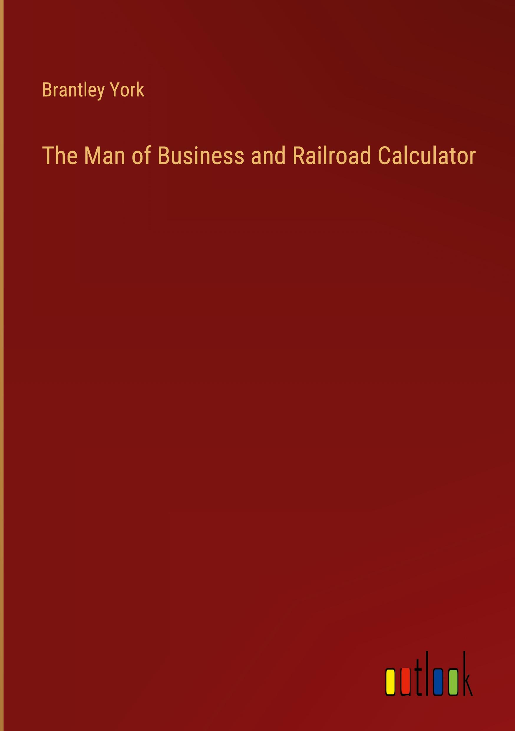 The Man of Business and Railroad Calculator