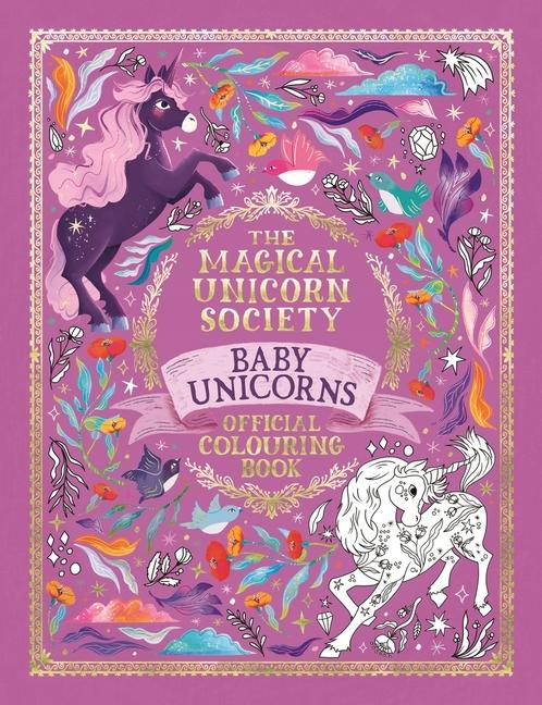 The Magical Unicorn Society Official Colouring Book: Baby Unicorns