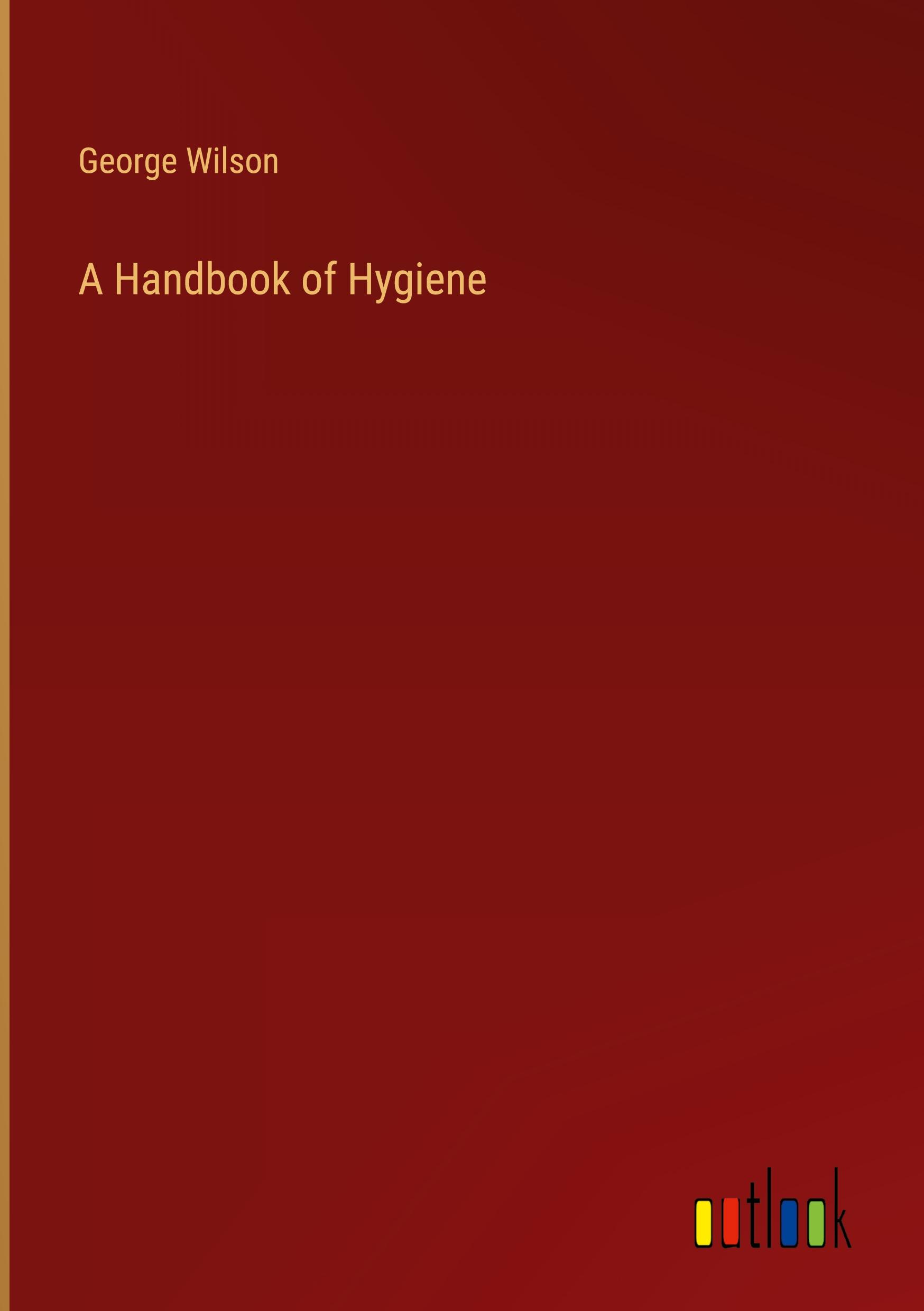 A Handbook of Hygiene