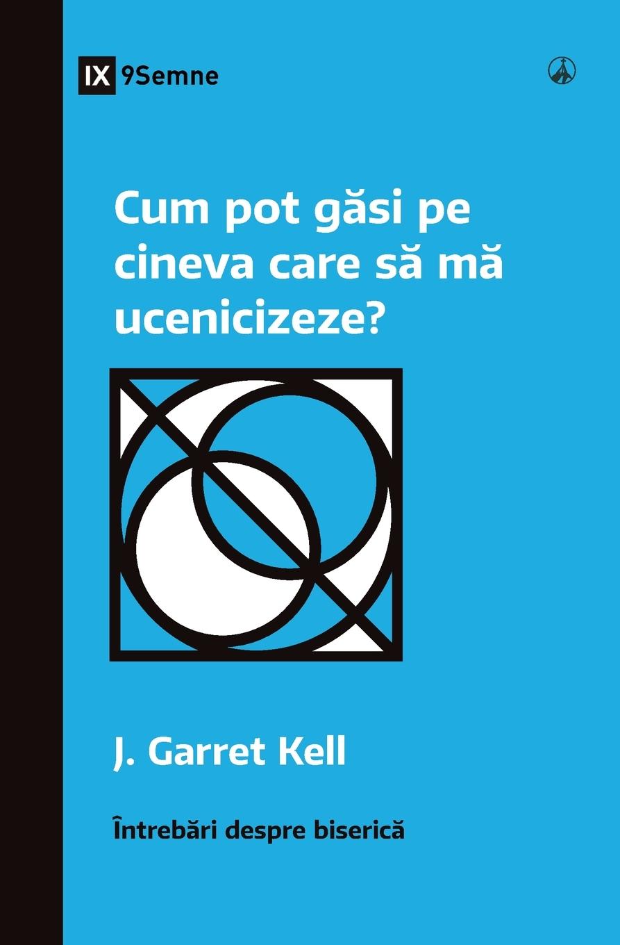 How Can I Find Someone to Disciple Me? / Cum pot g¿si pe cineva care s¿ m¿ ucenicizeze?