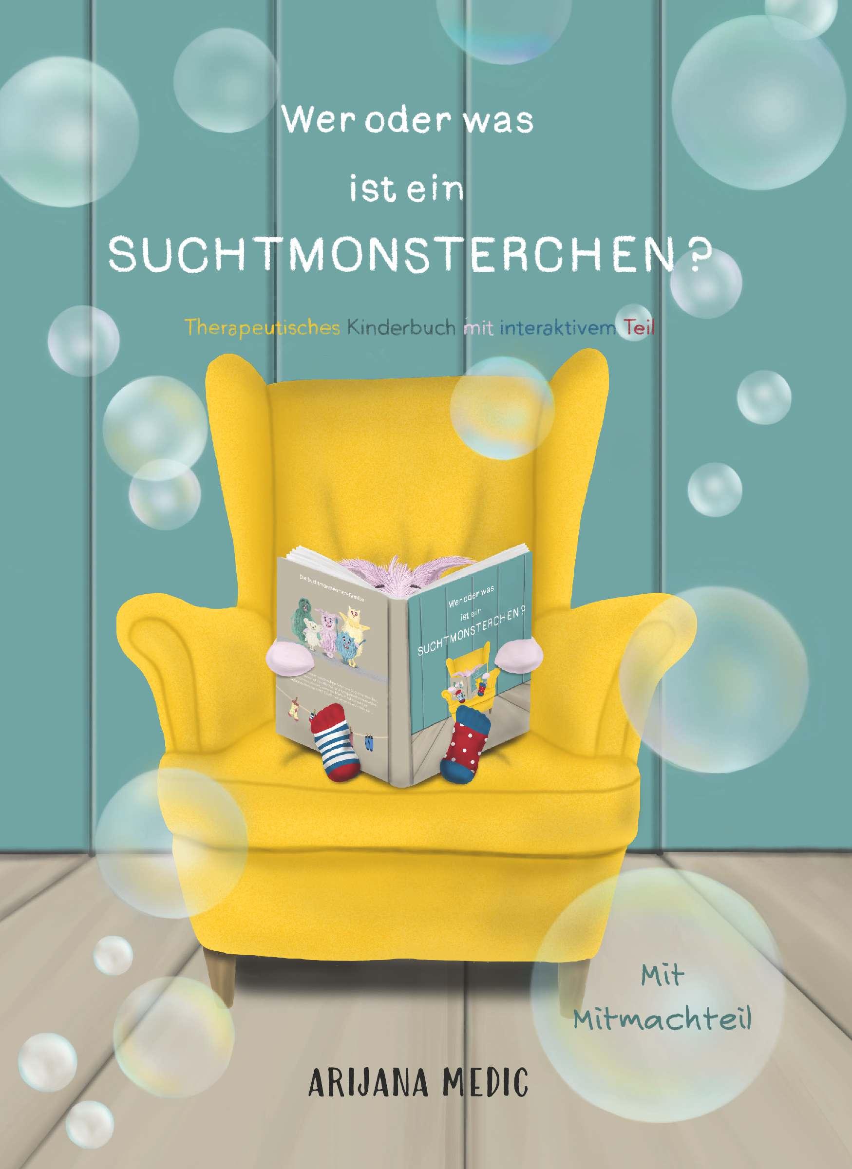 Wer oder was ist ein Suchtmonsterchen? - Therapeutisches Kinderbuch mit interaktivem Teil