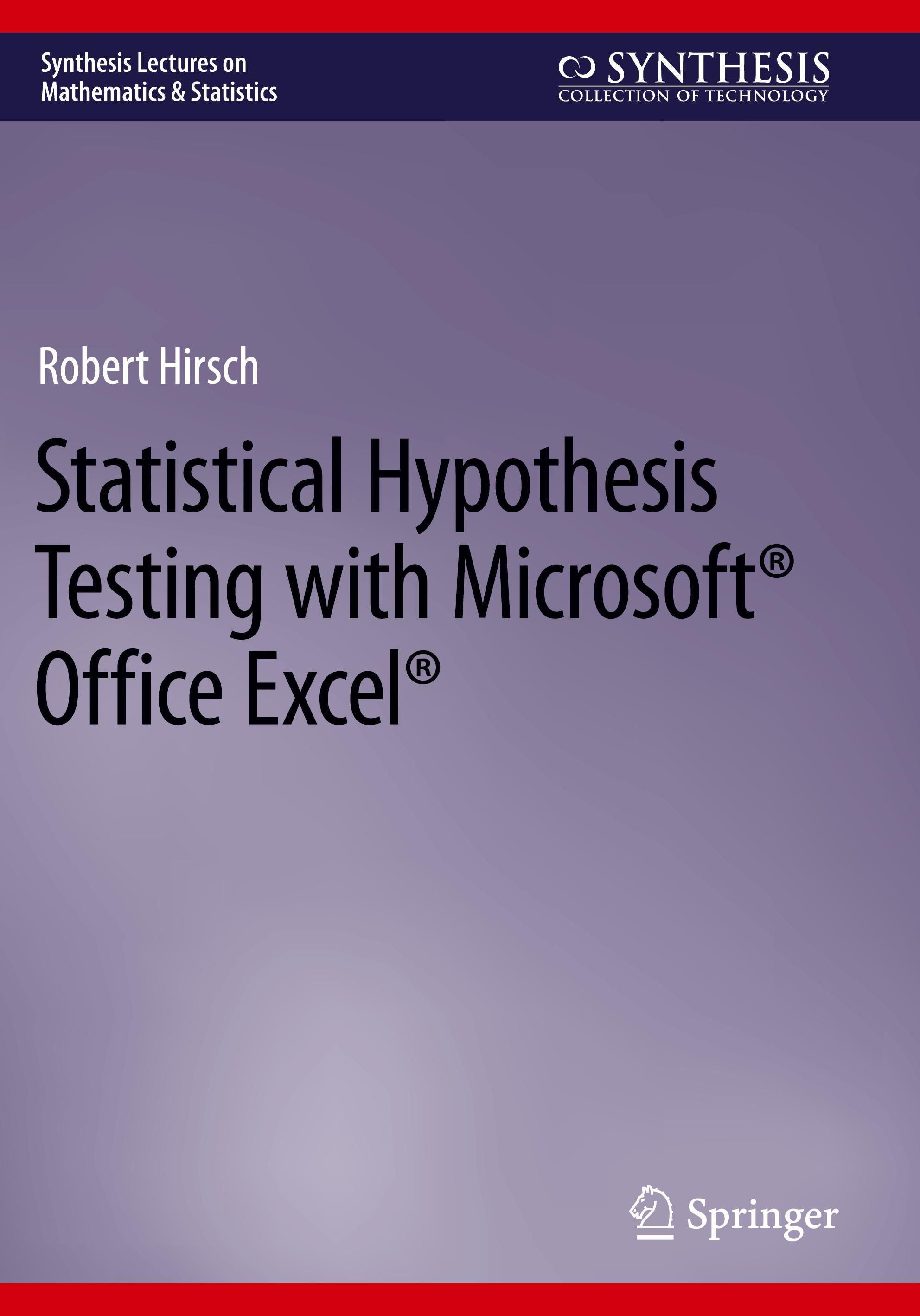 Statistical Hypothesis Testing with Microsoft ® Office Excel ®