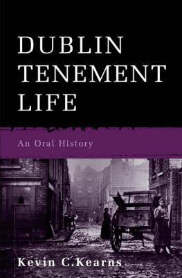 Dublin Tenement Life: An Oral History