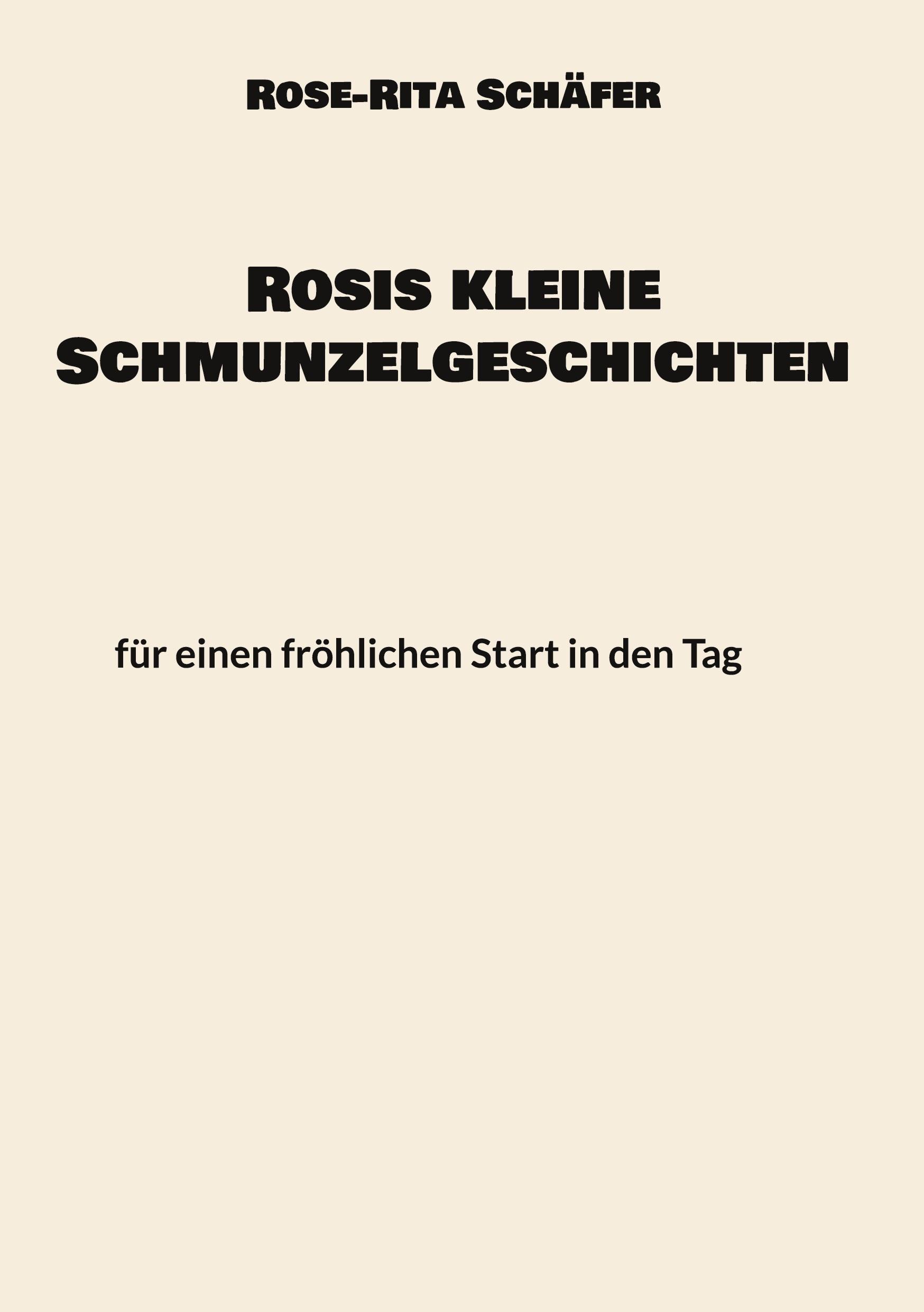 Rosis kleine Schmunzelgeschichten