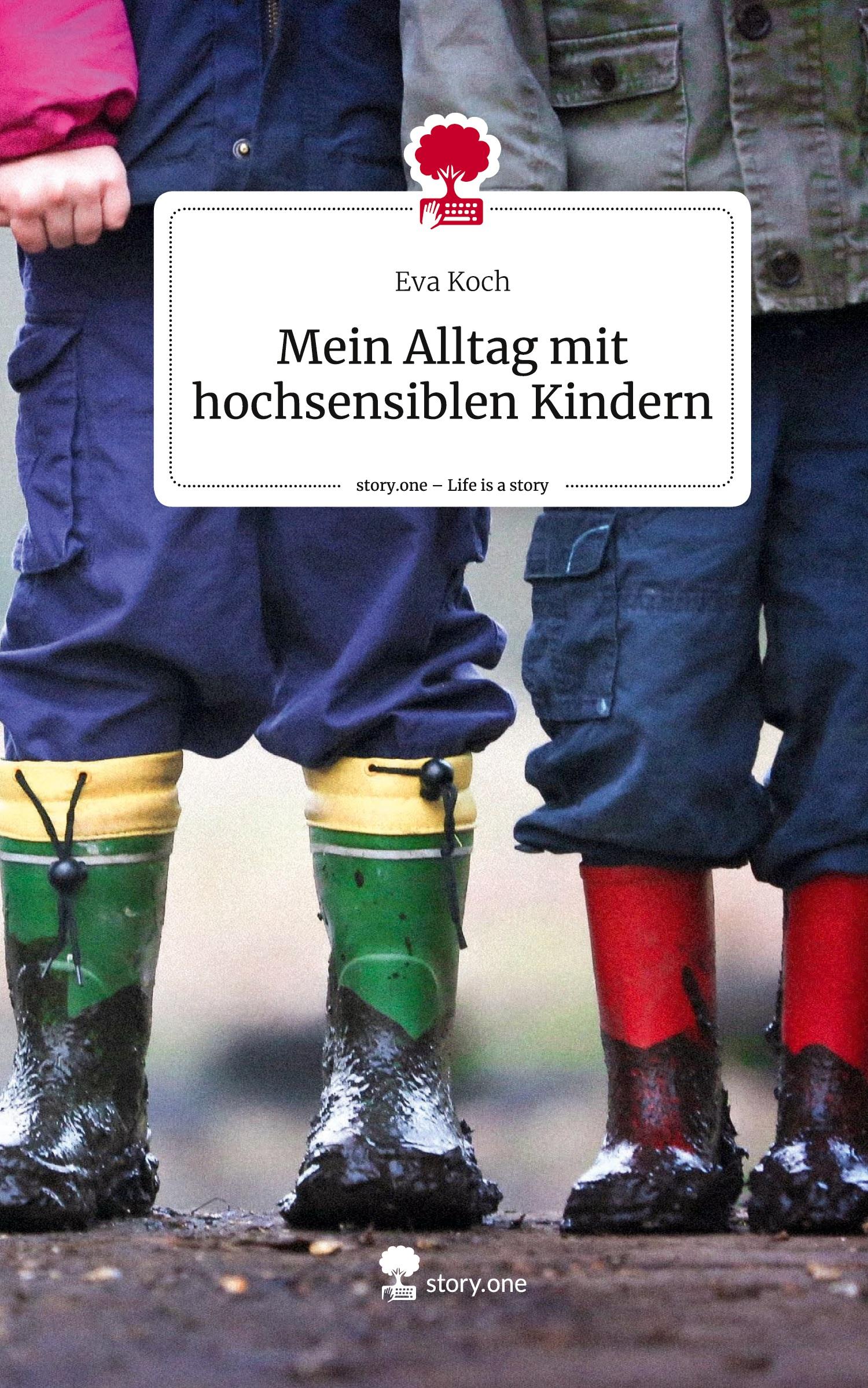 Mein Alltag mit hochsensiblen Kindern. Life is a Story - story.one