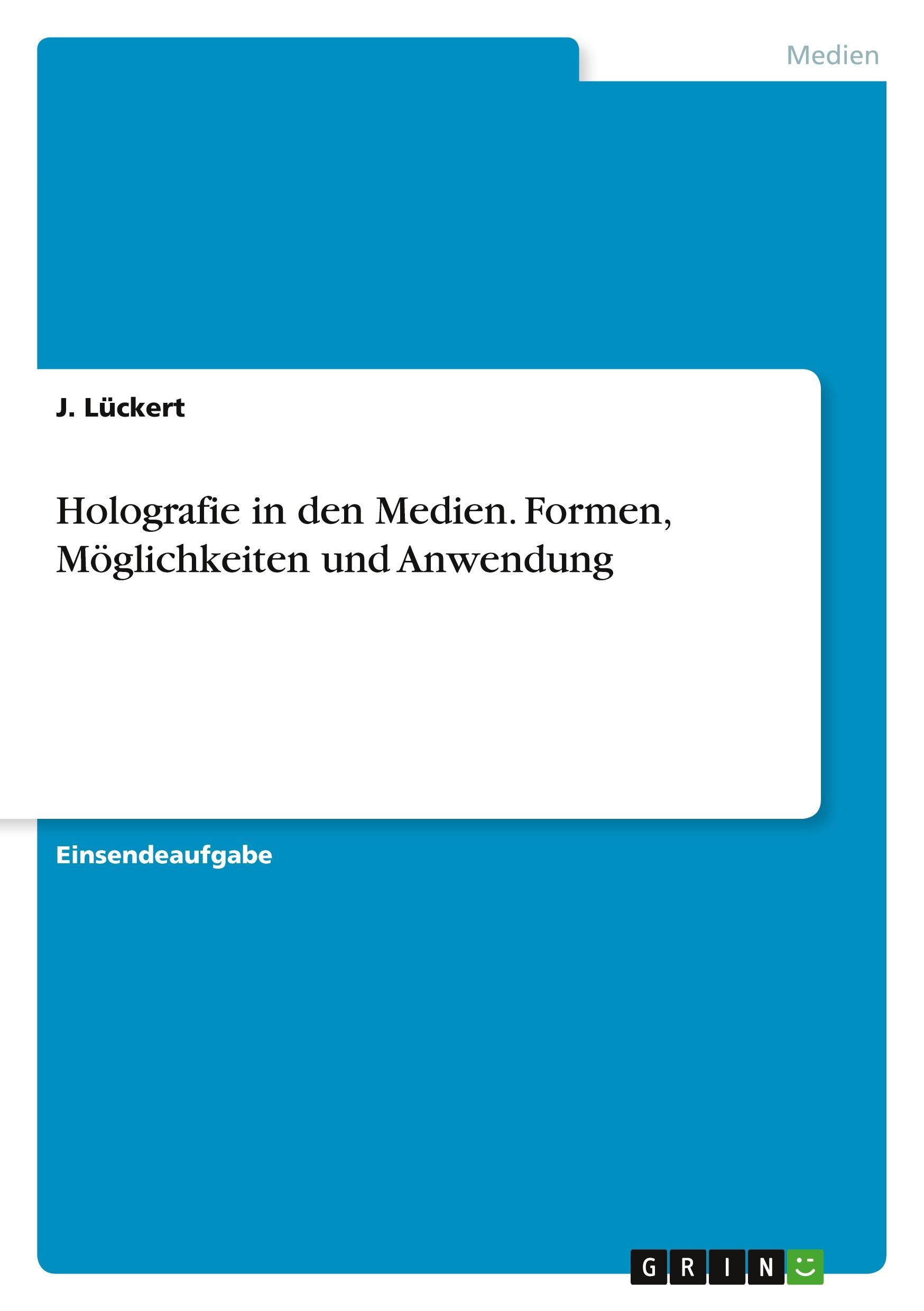 Holografie in den Medien. Formen, Möglichkeiten und Anwendung