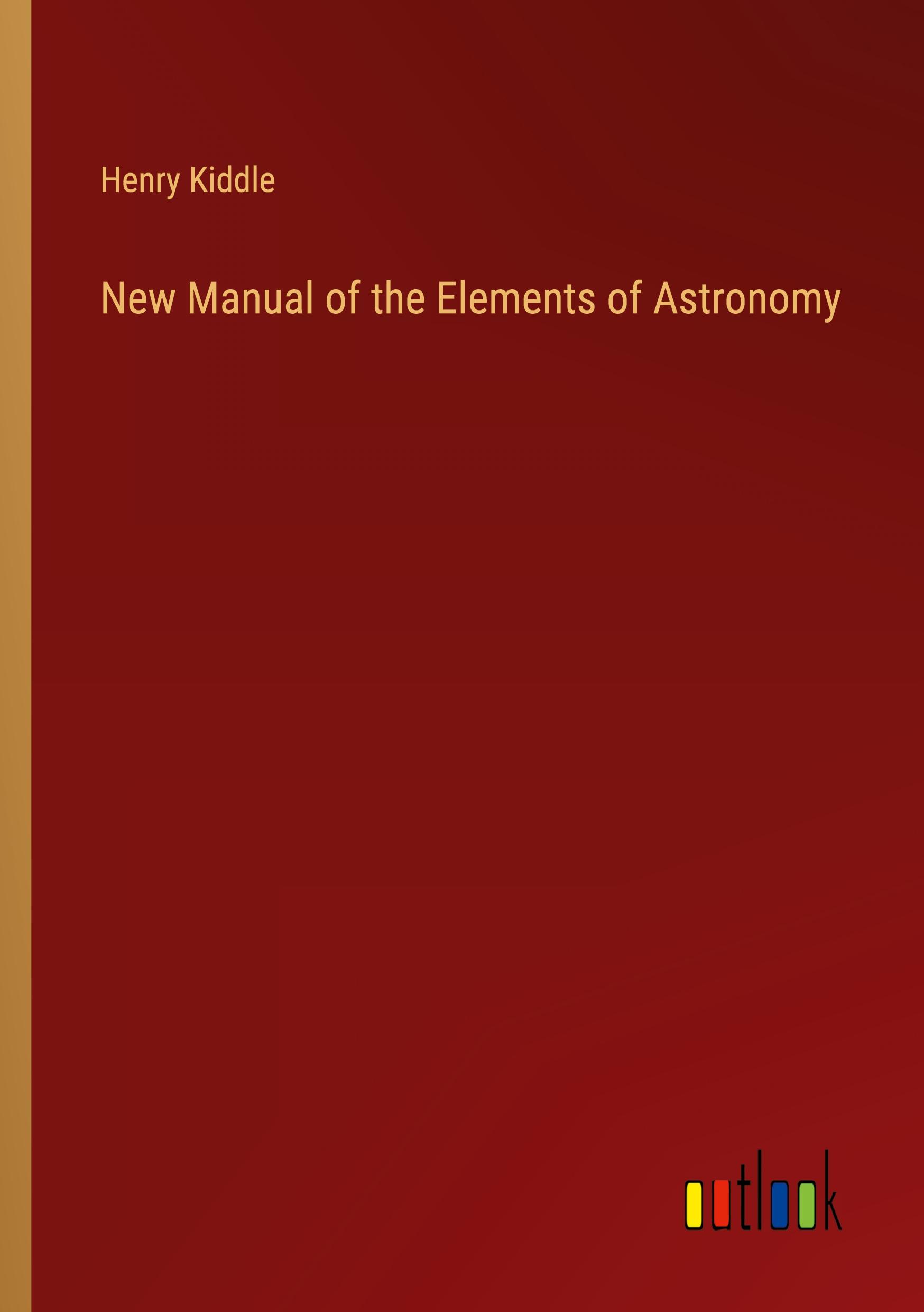 New Manual of the Elements of Astronomy