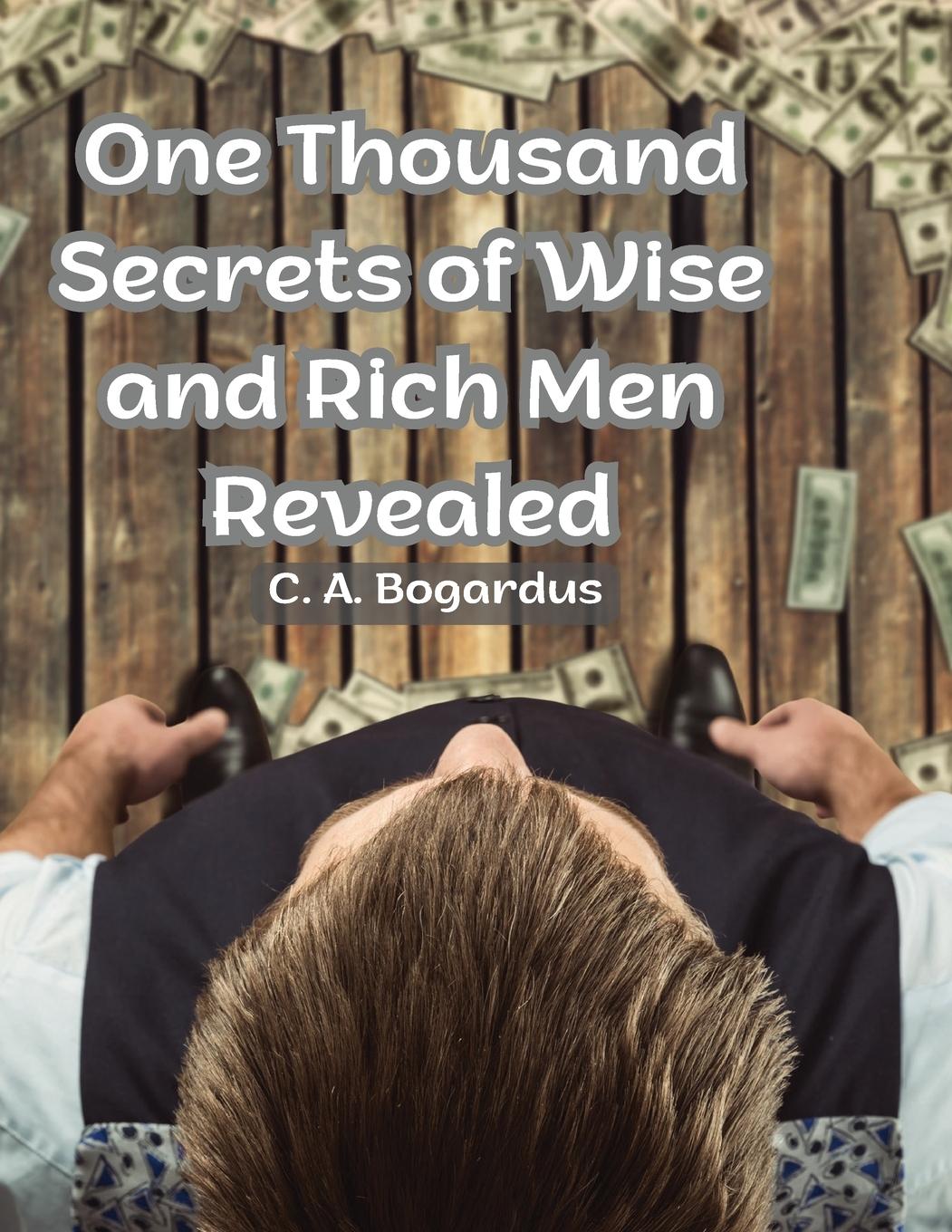 One Thousand Secrets of Wise and Rich Men Revealed