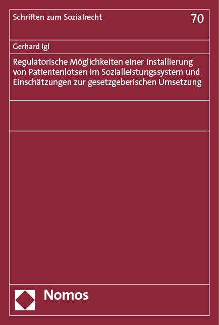 Regulatorische Möglichkeiten einer Installierung von Patientenlotsen im Sozialleistungssystem und Einschätzungen zur gesetzgeberischen Umsetzung