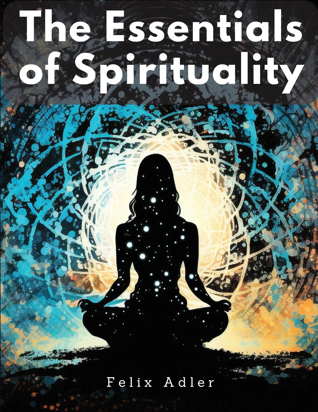 The Essentials of Spirituality