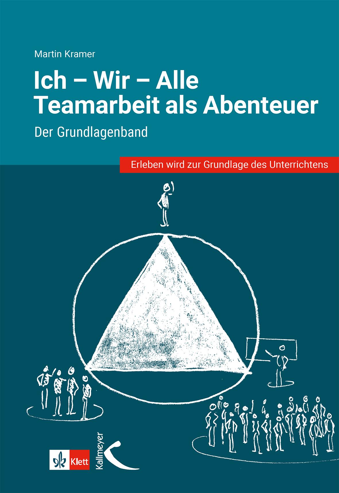 Ich - Wir - Alle: Teamarbeit als Abenteuer