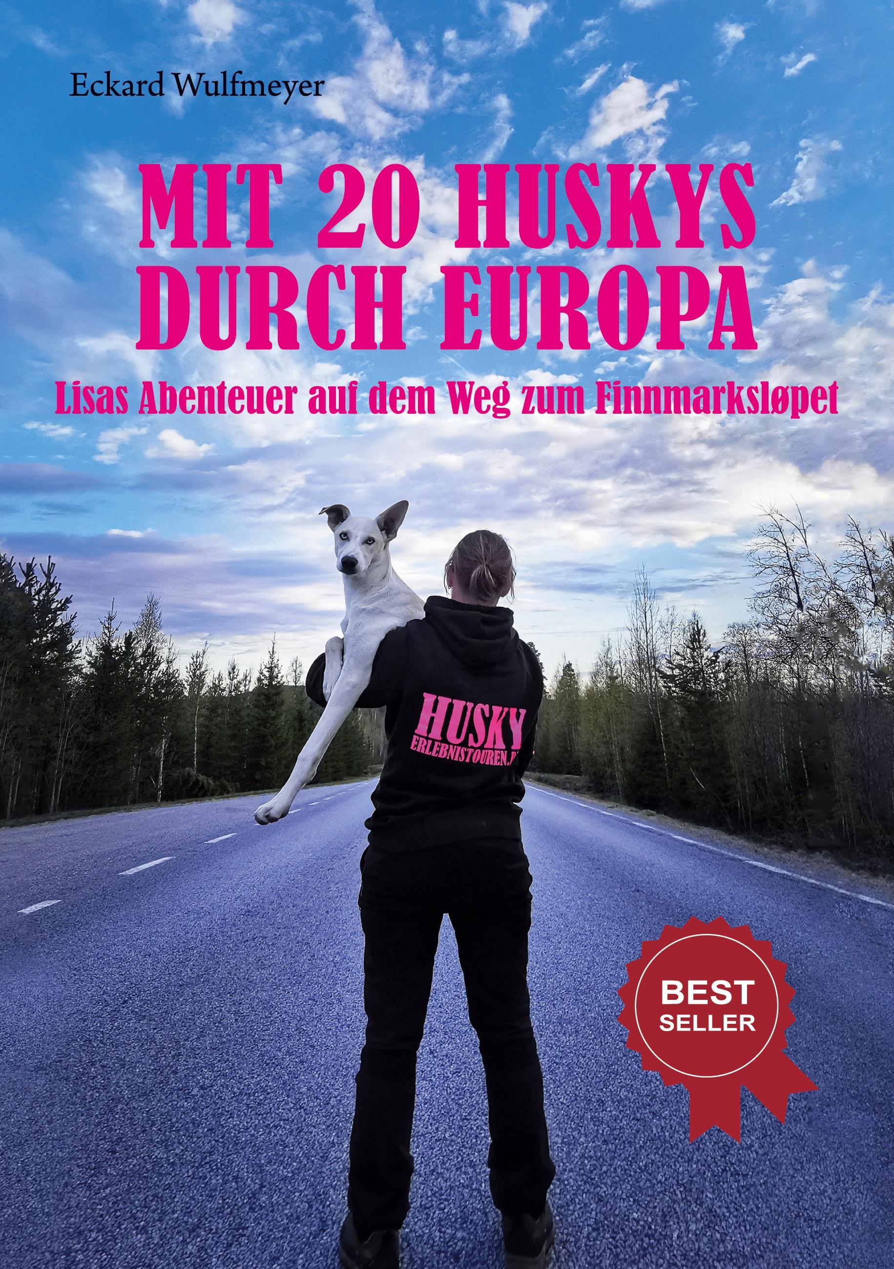 Mit 20 Huskys durch Europa