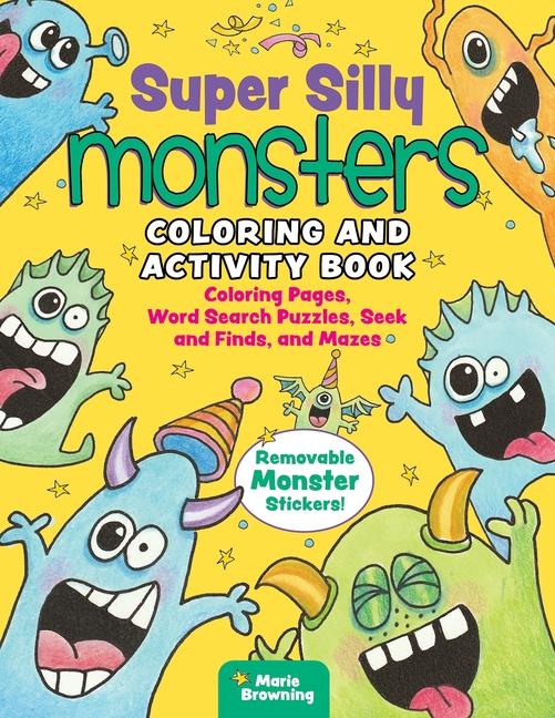 Super Silly Monsters Coloring and Activity Book