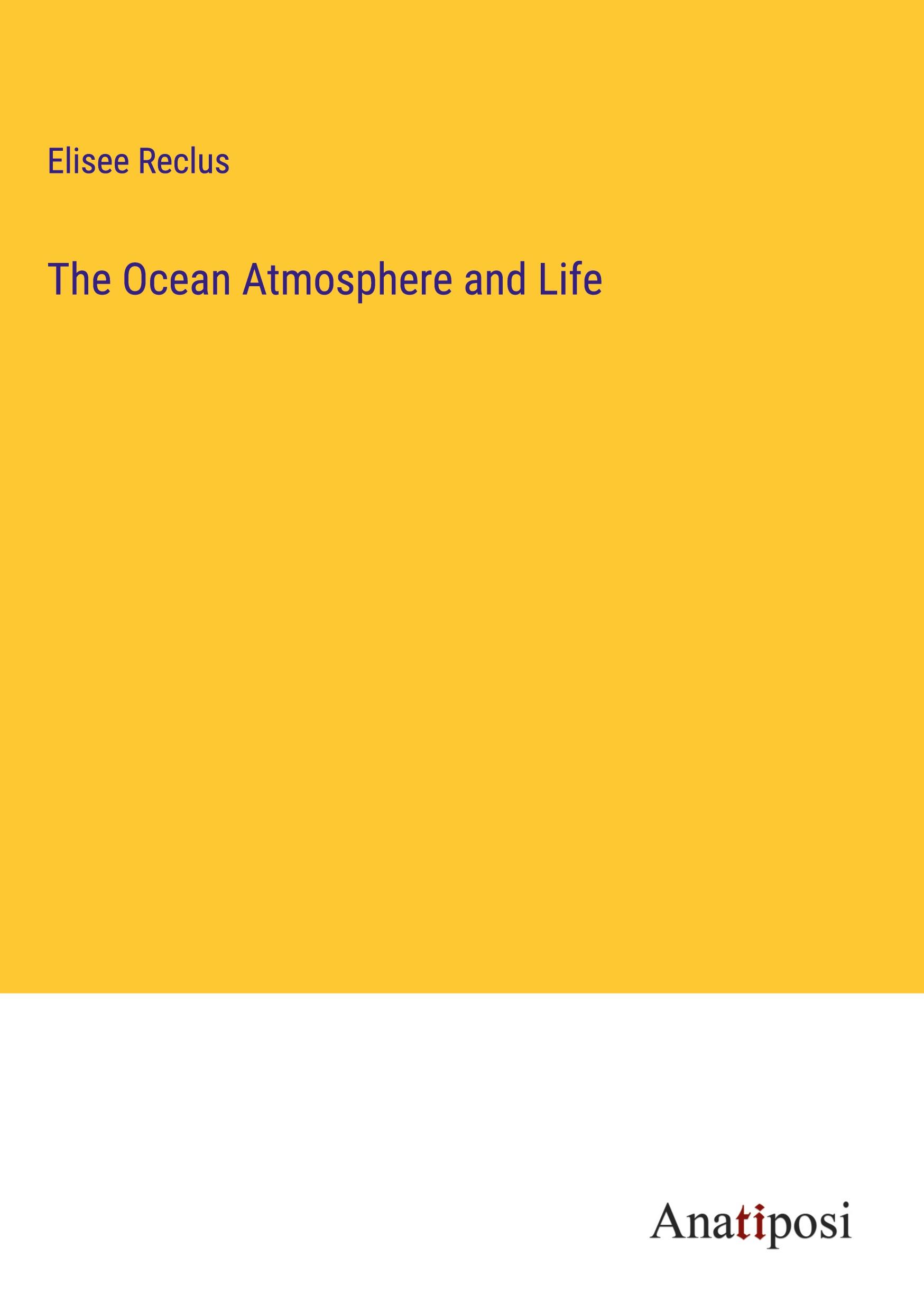 The Ocean Atmosphere and Life