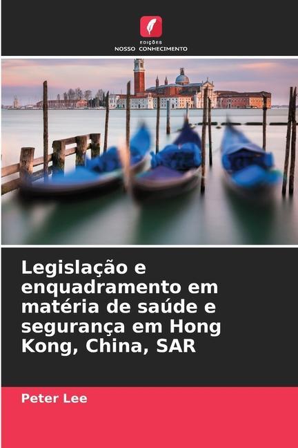 Legislação e enquadramento em matéria de saúde e segurança em Hong Kong, China, SAR