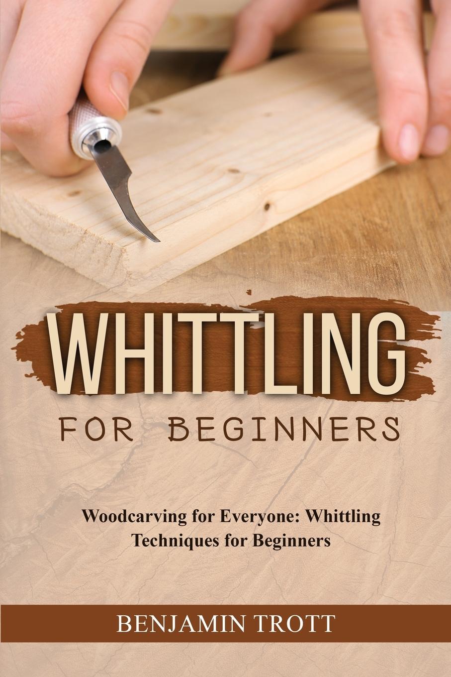 WHITTLING FOR BEGINNERS