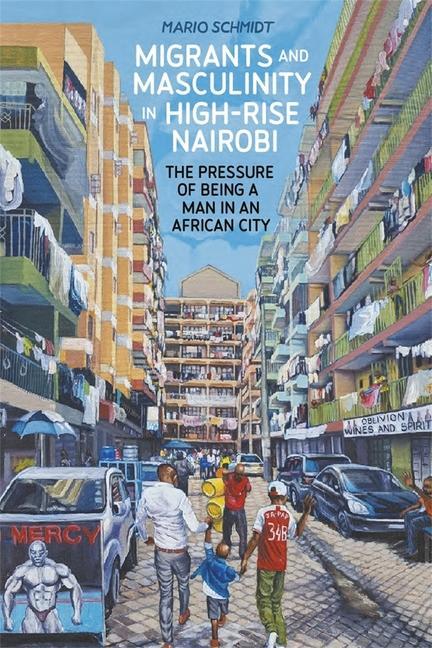 Migrants and Masculinity in High-Rise Nairobi