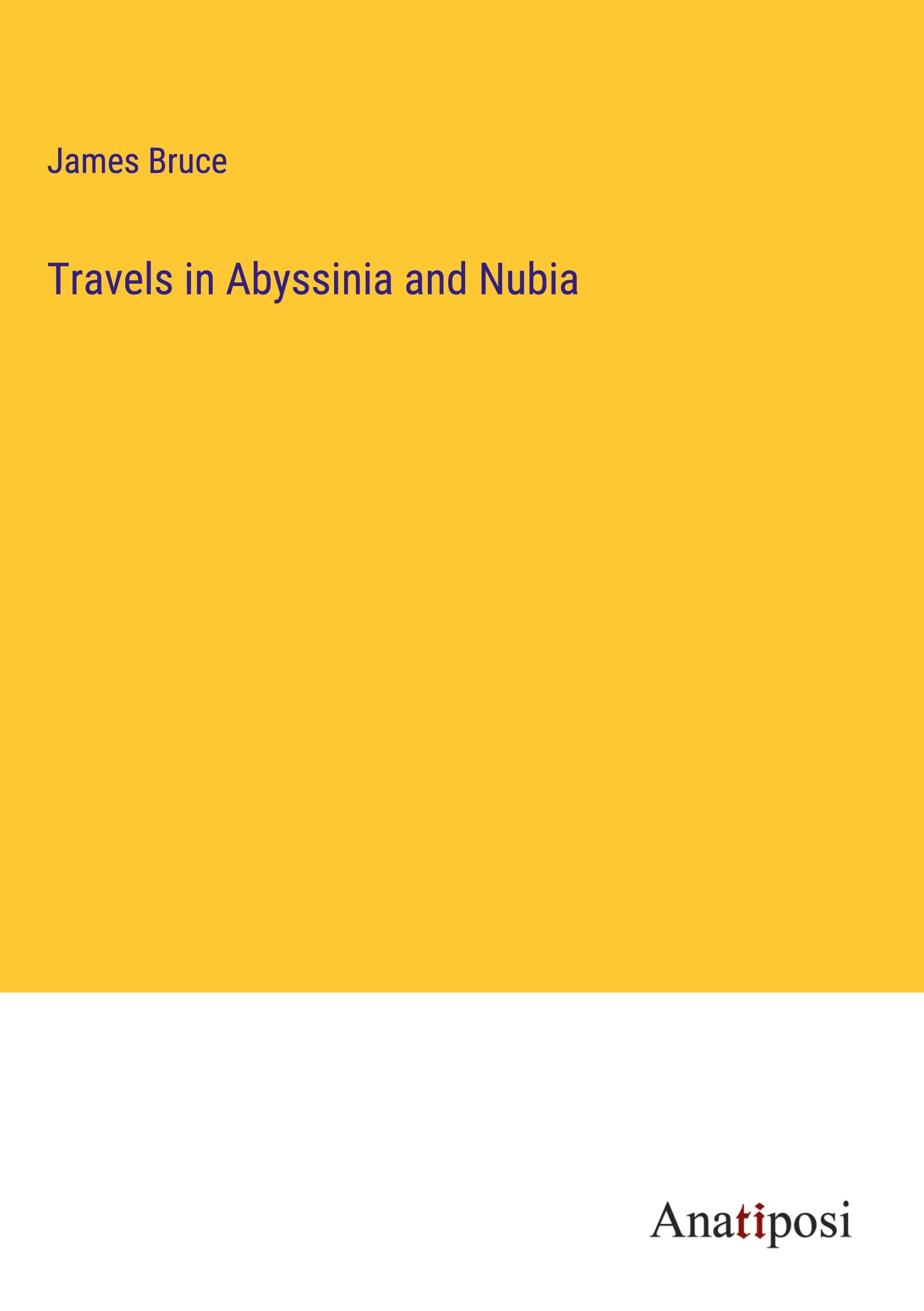 Travels in Abyssinia and Nubia