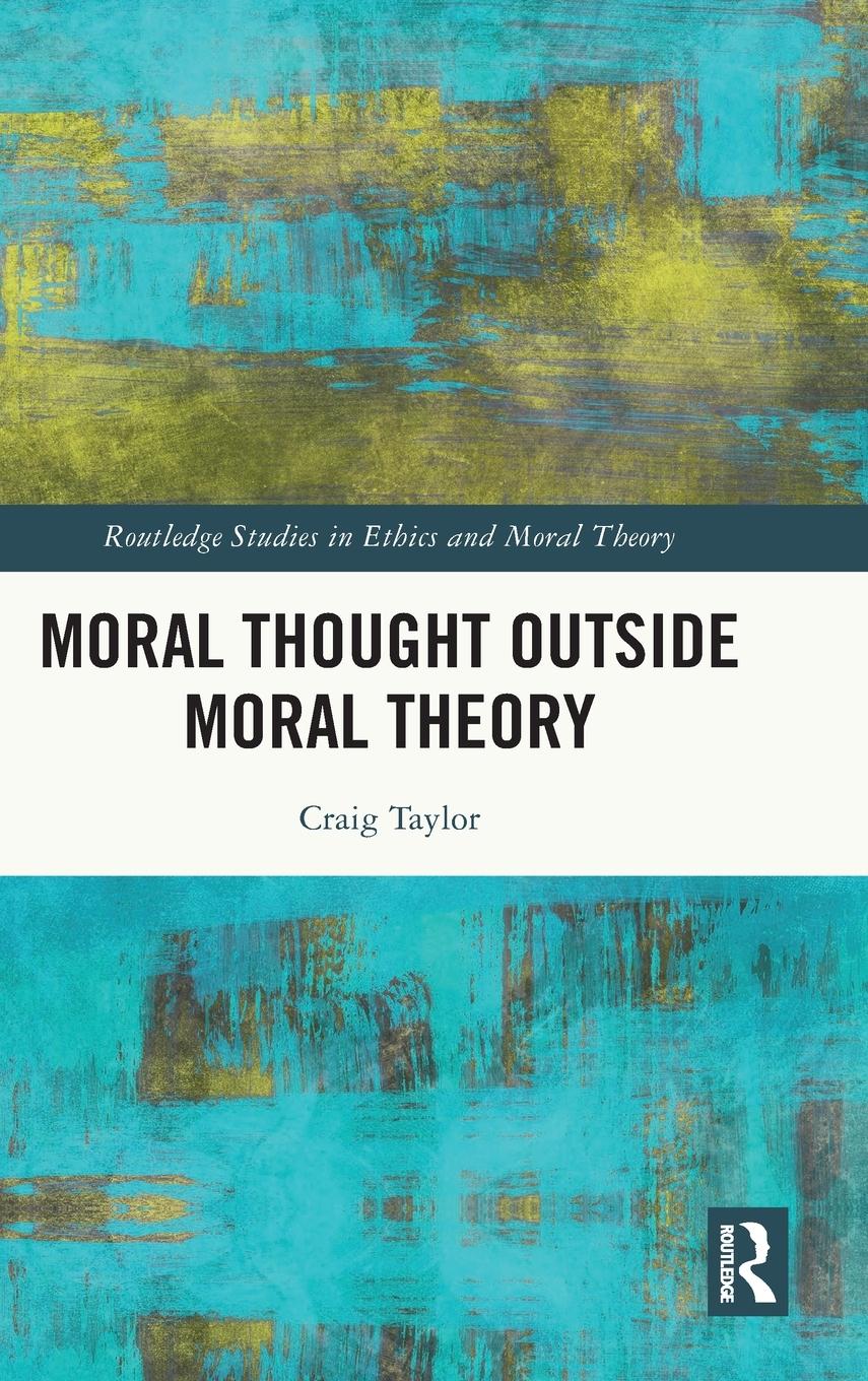 Moral Thought Outside Moral Theory