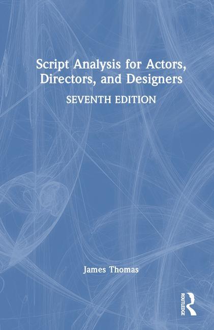 Script Analysis for Actors, Directors, and Designers