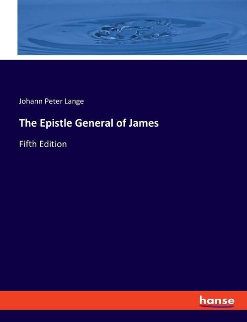 The Epistle General of James